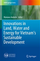 Marian Anderle, Mariano Anderle - Innovations in Land, Water and Energy for Vietnam's Sustainable Development