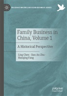 Lin Chen, Ling Chen, Hanqing Fang, Jian A Zhu, Jian An Zhu - Family Business in China, Volume 1