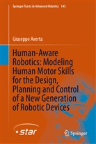 Giuseppe Averta - Human-Aware Robotics: Modeling Human Motor Skills for the Design, Planning and Control of a New Generation of Robotic Devices