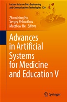 Matthew He, Zhengbing Hu, Serge Petoukhov, Sergey Petoukhov - Advances in Artificial Systems for Medicine and Education V