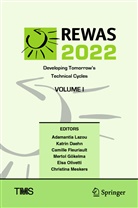 Katri Daehn, Katrin Daehn, Camille Fleuriault, Camille Fleuriault et al, Mertol Gokelma, Mertol Gökelma... - REWAS 2022: Developing Tomorrow's Technical Cycles (Volume I)