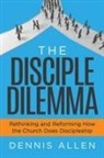 Dennis Allen - The Disciple Dilemma