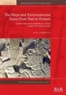 Eva Jobbová - The Maya and Environmental Stress from Past to Present