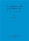 Peter Davey - The Archaeology of the Clay Tobacco Pipe III