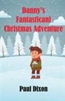 Paul Dixon - Danny's Fantasticani Christmas Adventure