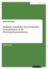 Martin Michalski - Merkmale mündlicher und schriftlicher Kommunikation in der WhatsApp-Kommunikation