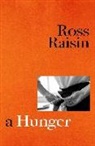 Ross Raisin, Raisin Ross - A Hunger