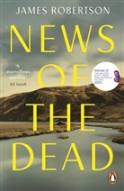 James Robertson - News of the Dead
