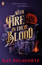 Kat Delacorte - With Fire In Their Blood
