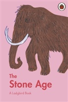 Sidra Ansari, Rosie Haine - A Ladybird Book: The Stone Age