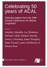 Akinbiyi Akinlabi, Lee Bickmore, Michael Cahill, Michael Diercks, Laura J. Downing, James Essegbey... - Celebrating 50 years of ACAL