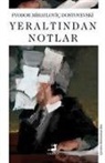 Fyodor Mihaylovic Dostoyevski - Yeraltindan Notlar