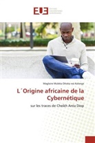 Magloire Muleka Ditoka Wa Kalenga - L´Origine africaine de la Cybernétique