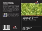 B. S. Ramesh, Dr. B. S. Ramesh, Vinay Suvarna M. N., Dr. G. Vinod, G. Vinod - Estrazione di Artemisia absinthium L. e indagine fitochimica