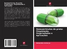 Debashish Acharya - Nanopartículas de prata: Preparação, Propriedades e Aplicações