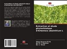 B. S. Ramesh, Dr. B. S. Ramesh, Vinay Suvarna M. N., Dr. G. Vinod, G. Vinod - Extraction et étude phytochimique d'Artemisia absinthium L