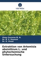 B. S. Ramesh, Dr B Ramesh, Dr B S Ramesh, Dr. B. S. Ramesh, Vina Suvarna M N, Vinay Suvarna M N... - Extraktion von Artemisia absinthium L. und phytochemische Untersuchung