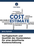 Jerry Gyimah - Verfügbarkeit und Qualität der Kostendaten für eine detaillierte Kostenschätzung