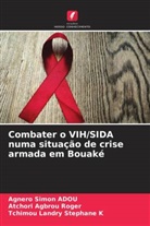 Agnero Simon ADOU, Atchori Agbrou Roger, Tchimou Landry Stephane K - Combater o VIH/SIDA numa situação de crise armada em Bouaké
