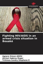Agnero Simon ADOU, Atchori Agbrou Roger, Tchimou Landry Stephane K - Fighting HIV/AIDS in an armed crisis situation in Bouaké