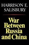 Harrison E. Salisbury - War Between Russia and China