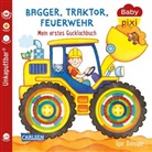Julia Hofmann, Igor Dolinger - Baby Pixi (unkaputtbar) 115: Bagger, Traktor, Feuerwehr