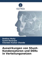 Sumi Banerjee, Sumit Banerjee, Chandan Kum Chanda, Chandan Kumar Chanda, Deblin Maity, Deblina Maity - Auswirkungen von Shunt-Kondensatoren und DERs in Verteilungsnetzen