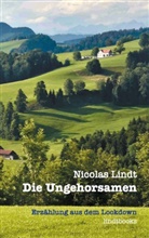 Nicolas Lindt - Die Ungehorsamen