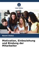 Naomi Duboz - Motivation, Einbeziehung und Bindung der Mitarbeiter