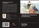 Dinesh Deep, Amit Gupta, Chetan Pathak - Contrôle de l'infection en prosthodontie