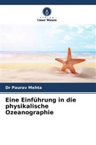 Dr Paurav Mehta, Paurav Mehta - Eine Einführung in die physikalische Ozeanographie