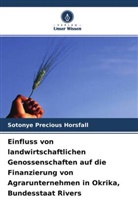 Sotonye Precious Horsfall - Einfluss von landwirtschaftlichen Genossenschaften auf die Finanzierung von Agrarunternehmen in Okrika, Bundesstaat Rivers
