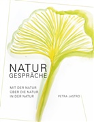 Petra Jastro - Naturgespräche