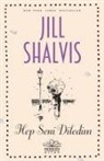 Jill Shalvis - Hep Seni Diledim
