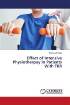 Sukhpreet Pabla - Effect of Intensive Physiotherpay in Patients With TKR
