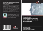 Sumit Banerjee, Chandan Kumar Chanda, Deblina Maity - Impatto del condensatore shunt e delle DER nelle reti di distribuzione