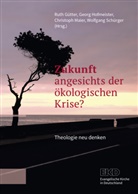 Ruth Gütter, Geor Hofmeister, Georg Hofmeister, Christoph Maier, Christoph Maier u a, Wolfgang Schürger - Zukunft angesichts der ökologischen Krise?