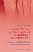 Rudi Bind, Pete Selg, Peter Selg - Von der Weltlage der Gegenwart und der Gestaltung neuer Hoffnungen
