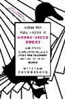 William Poundstone - How Do You Fight a Horse-Sized Duck?