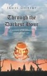 James Gilbert - Through the Darkest Hour