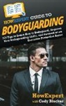 Cody Blocker, Howexpert - HowExpert Guide to Bodyguarding