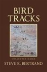 Steve K. Bertrand - Bird Tracks