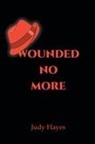Judy Hayes - Wounded No More