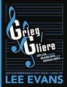 Lee Evans - Grieg/Gliere Off the Beaten Path Musical Gems: Edited/Arranged for Solo Piano by Lee Evans
