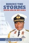 Admiral Allison Madueke - Riding the Storms with God in My Sails: The Autobiography of Admiral Alison