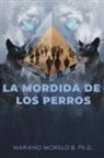 Mariano B. Morillo - La Mordida De Los Perros