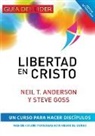 Neil T Anderson, Neil T. Anderson, Steve Goss, Jorge Maldonado - Libertad en Cristo
