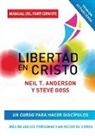 Neil T Anderson, Neil T. Anderson, Steve Goss - Libertad en Cristo