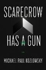 Michael Paul Kozlowsky - Scarecrow Has a Gun