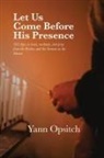 Yann Opsitch, Tbd - Let Us Come Before His Presence